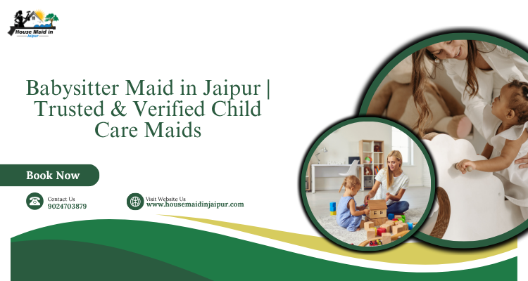 House Maid in Jaipur - Best babysitter and caretaker provider in Jaipur