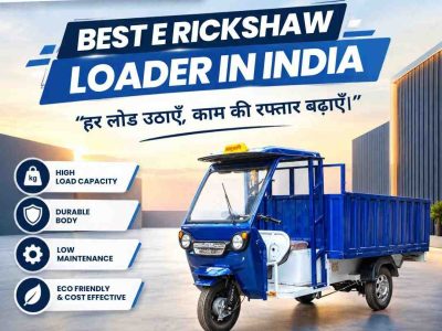 Best E Rickshaw Loader in India