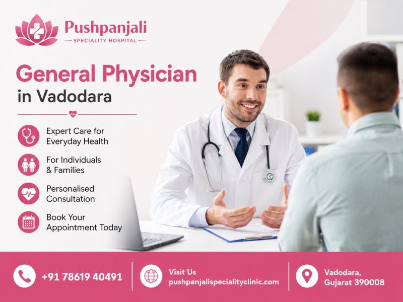 Best General Physician Vadodara | Pushpanjali Speciality Hospital