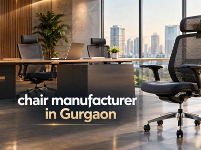 Most liked chair manufacturers in Gurgaon