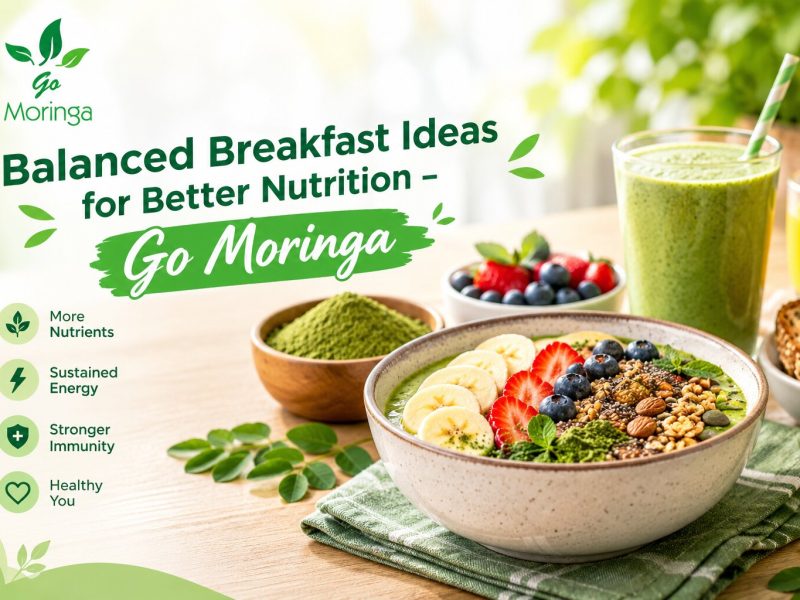 Build a Better Breakfast with the Right Balance – Go Moringa