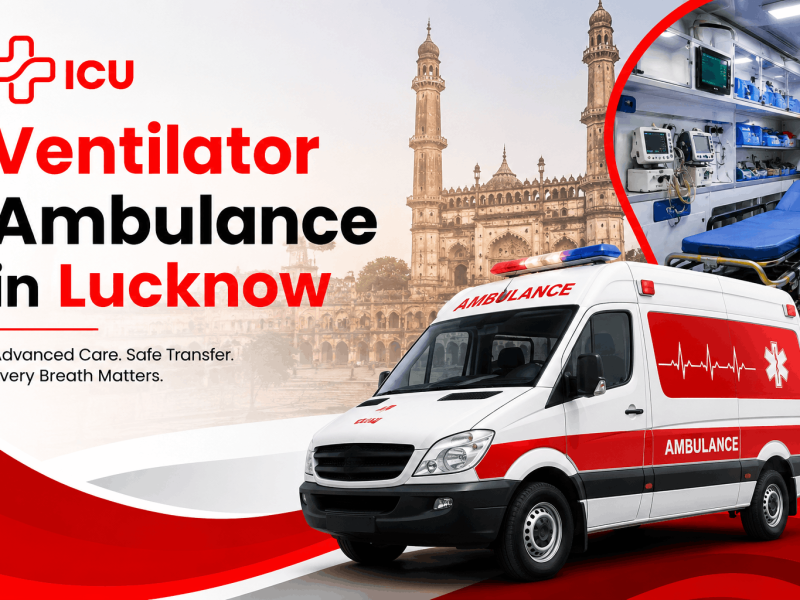 Ventilator Ambulance in Lucknow | ICU Ambulance