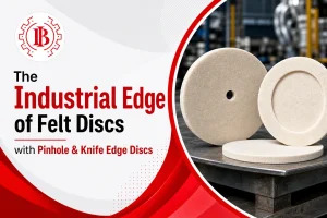 Felt Discs with Pinhole & Knife Edge Discs | Balaji International India