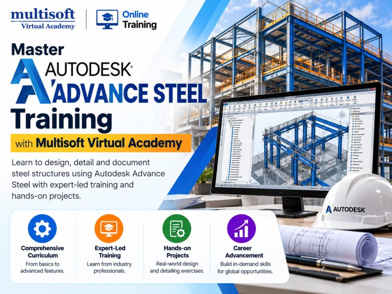 Master Autodesk Advance Steel Training with Multisoft Virtual Academy