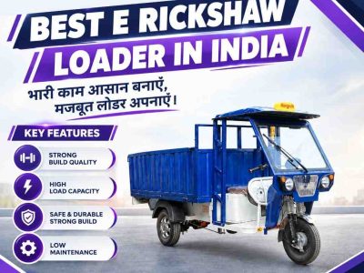 Best E Rickshaw Loader in India