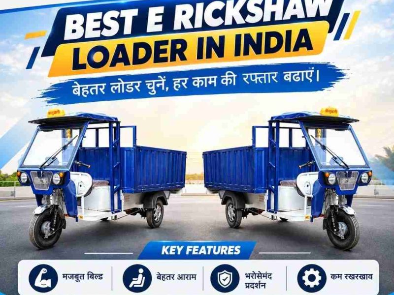 Best E Rickshaw Loader in India