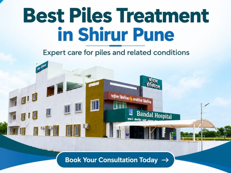 Best Piles Treatment in Shirur Pune-Bandal Hospital