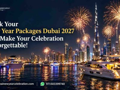 Book Your New Year Packages Dubai 2027 and Make Your Celebration Unforgettable!