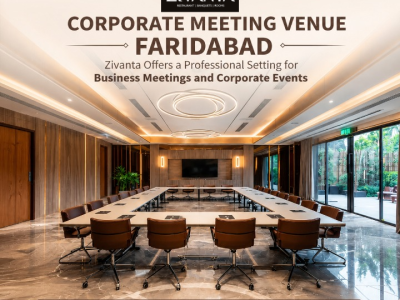 Corporate Meeting Venue Faridabad — Zivanta Offers a Professional Setting for Business Meetings