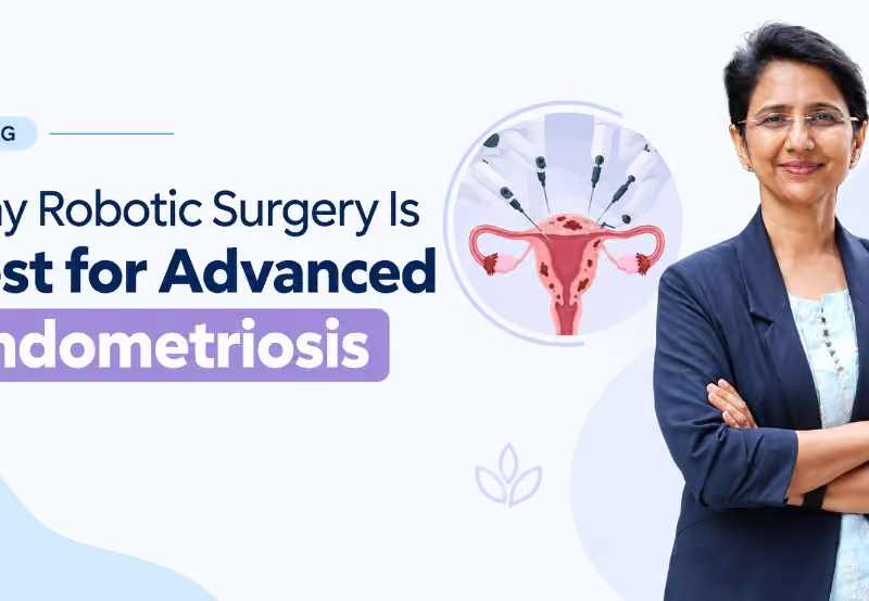 Severe Period Pain & Endometriosis? Advanced Robotic Relief in Hyderabad