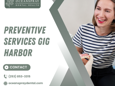 Preventive Dental Care in Gig Harbor: Protecting Your Smile Year-Round