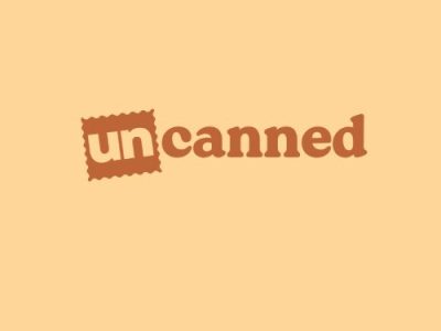 Uncanned